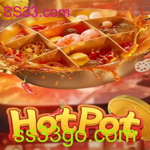 Descubra o Jogo Hotpot: Um Mergulho em SS33.com
